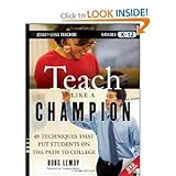Teach Like a Champion: 49 Techniques that Put Students on the Path to College [Paperback]