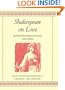 Shakespeare on Love: Quotations from the Plays & Poems