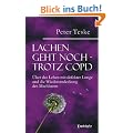 Lachen geht noch - trotz COPD: �ber das Leben mit defekter Lunge und die Wiederentdeckung des Machbaren