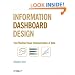 Information Dashboard Design: The Effective Visual Communication of Data
