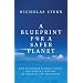 Blueprint for a Safer Planet: How to Manage Climate Change and Create a New Era of Progress and Prosperity