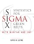 Statistics for Six Sigma Green Belts with Minitab and JMP