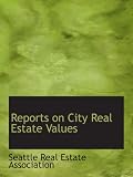 Reports on City Real Estate Values