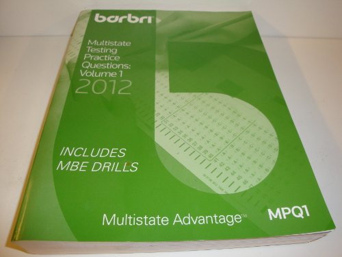 Barbri Multistate Testing Practice Questions Volume 1 Mutlistate Advantage Mpq1 2012