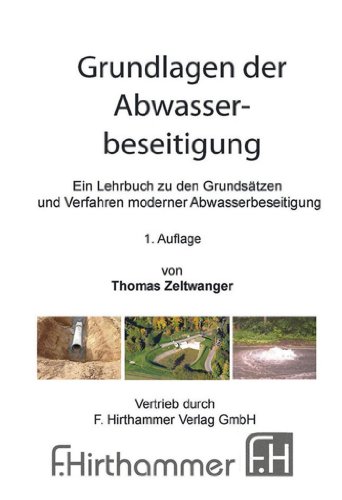 Grundlagen der Abwasserbeseitigung: Ein Lehrbuch zu den Grundsätzen und Verfahren moderner Abwasserbeseitgung (German Edition)