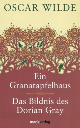 Produkt-Bild: Ein Granatapfelhaus / Das Bildnis des Dorian Gray