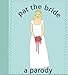 Pat The Bride: A Parody