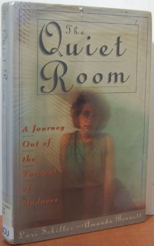 the quiet room a journey out of the torment of madness