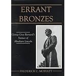 Errant Bronzes: George Grey Barnard's Statues of Abraham Lincoln (American Arts Series/University of Delaware Press Books) book cover