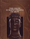 Celts: Europe's People of Iron (Lost Civilizations) Time-Life Books