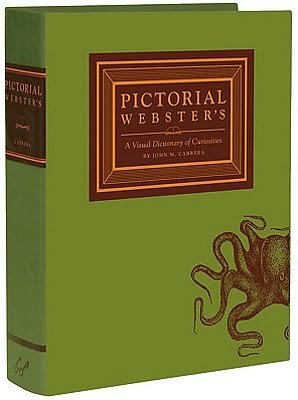 J. M. Carrera's Pictorial Webster's (Pictorial Webster's: A Visual Dictionary of Curiosities [Hardcover])(2009)