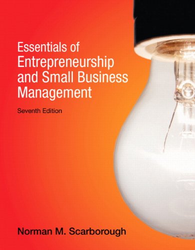 Essentials of Entrepreneurship and Small Business Management (7th Edition), by Norman M. Scarborough