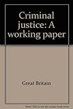 Criminal justice : a working paper