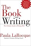 The Book on Writing: The Ultimate Guide to Writing Well