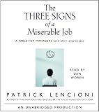 The Three Signs of a Miserable Job: A Management Fable About Helping Employees Find Fulfillment in Their Work