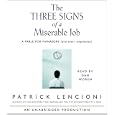 The Three Signs of a Miserable Job: A Fable for Managers (and their employees) by Patrick Lencioni and Dan Woren
