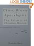 Christ, History, And Apocalyptic: The Politics of Christian Mission