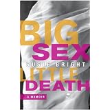 Big Sex Little Death: A Memoir