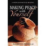 Making Peace with Yourself: 15 Steps to Spiritual Healing