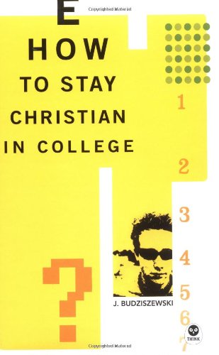 How to Stay Christian in College (Th1nk Edition)