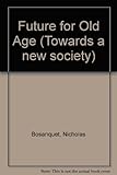 A future for old age