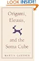 Origami, Eleusis, and the Soma Cube