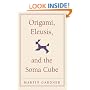 Origami, Eleusis, and the Soma Cube: Martin Gardner's Mathematical Diversions (The New Martin Gardner Mathematical Library)