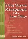 Value Stream Management for the Lean Office: Eight Steps to Planning, Mapping, & Sustaining Lean Improvements in Administrative Areas