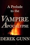 A Prelude to the Apocalypse (Vampire Apocalypse)