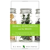 Herbal Supplements and the Brain: Understanding Their Health Benefits and Hazards (FT Press Science)