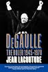 DeGaulle: The Ruler 1945-1970