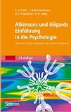Atkinsons und Hilgards Einf&uuml;hrung in die Psychologie - Edward E. Smith, Susan Nolen-Hoeksema, Barbara L. Fredrickson, Geoffrey R. Loftus, D.J. Bem, S. Maren