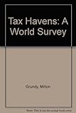 Grundy's Tax havens - offshore business centres : a world survey
