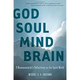 God Soul Mind Brain: A Neuroscientist's Reflections on the Spirit World (LeapSci)