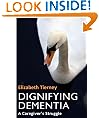 Dignifying Dementia: A Caregiver's Struggle
