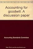 Accounting for goodwill : a discussion paper