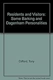 Residents and visitors : some Barking and Dagenham personalities