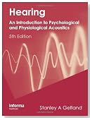 Hearing: An Introduction to Psychological and Physiological Acoustics, Fifth Edition, Revised and Expanded