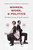 Women, work, and politics : the political economy of gender inequality