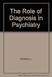 The role of diagnosis in psychiatry