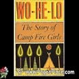 Wo-He-Lo: The Story of Camp Fire Girls by Helen Buckler, Mary F. Fiedler, and Martha F. Allen