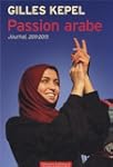 Passion arabe: Journal, 2011-2013