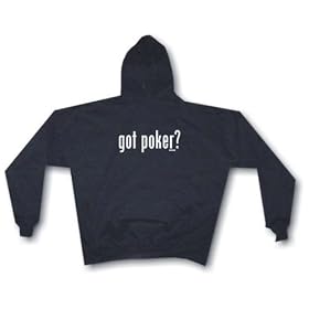 got poker? Men’s Hoodie Sweat Shirt Small thru 4XL