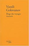 Eloge des voyages insens�s : Ou L'�le