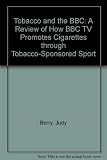 Tobacco and the BBC : a review of how BBC TV promotes cigarettes through tobacco-sponsored sport