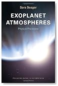 Exoplanet Atmospheres: Physical Processes (Princeton Series in Astrophysics)