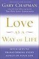 Love as a Way of Life: Seven Keys to Transforming Every Aspect of Your Life
