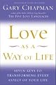 Love as a Way of Life: 7 Traits That Will Transform Your Relationships