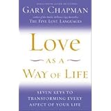 LoveasaWayofLife:SevenKeystoTransformingEveryAspectofYourLife