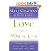 Love as a Way of Life: Seven Keys to Transforming Every Aspect of Your Life